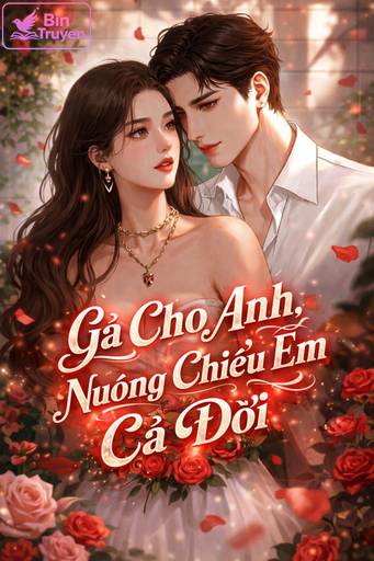 Gả Cho Anh, Nuông Chiều Em Cả Đời