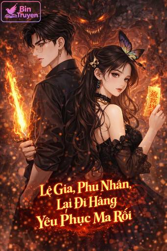 Lệ Gia, Phu Nhân Lại Đi Hàng Yêu Phục Ma Rồi