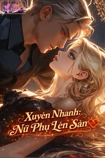 Xuyên Nhanh: Nữ Phụ Lên Sàn