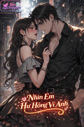 Nhìn Em Hư Hỏng Vì Anh