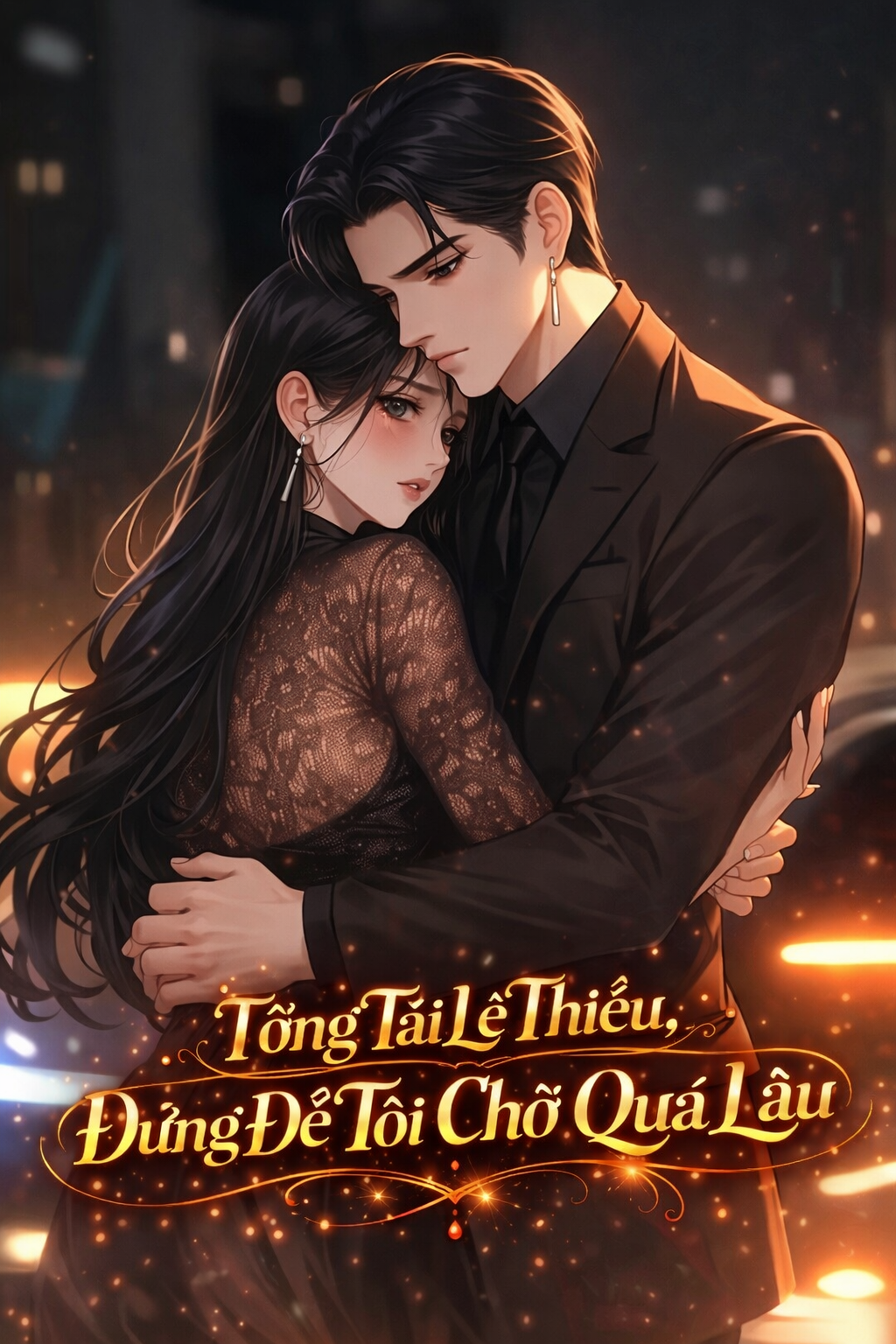Tổng Tài Lệ Thiếu, Đừng Để Tôi Chờ Quá Lâu