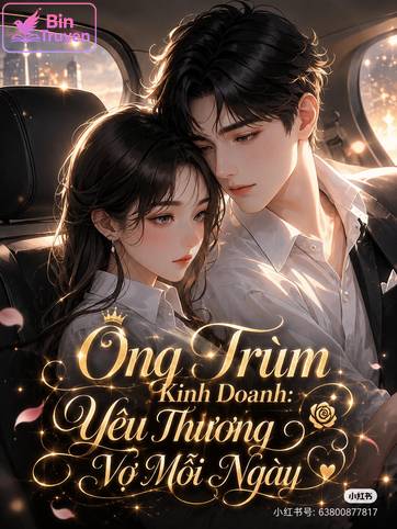 Ông Trùm Kinh Doanh: Yêu Thương Vợ Mỗi Ngày